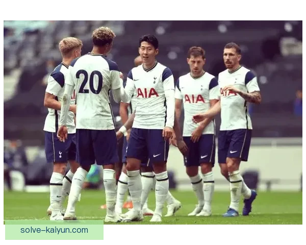 热刺防线稳定性持续提升，球队防守能力值得关注